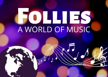 FOLLIES: A WORLD OF MUSIC